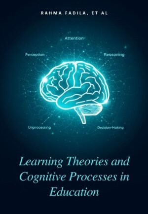 Learning Theories and Cognitive Processes in Education