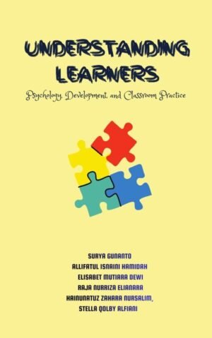 Understanding Learners: Psychology, Development, and Classroom Practice
